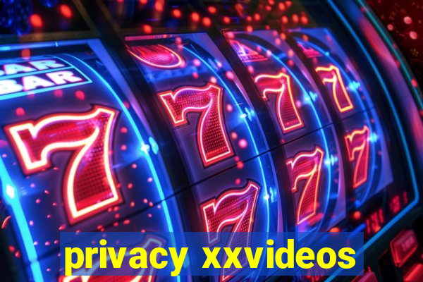 privacy xxvideos